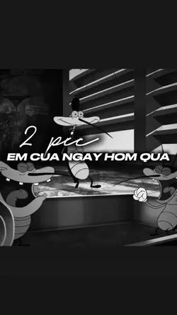 EM CỦA NGÀY HÔM QUA