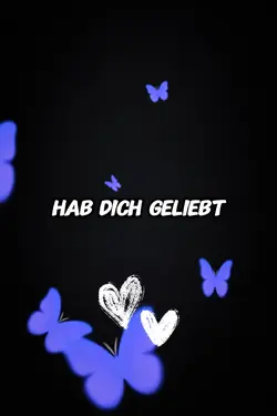 Hab dich geliebt