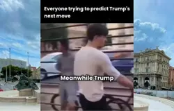 Trump be like