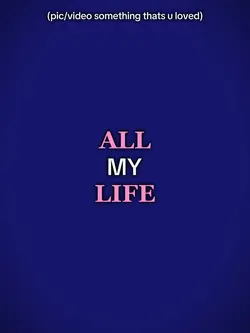 all my life