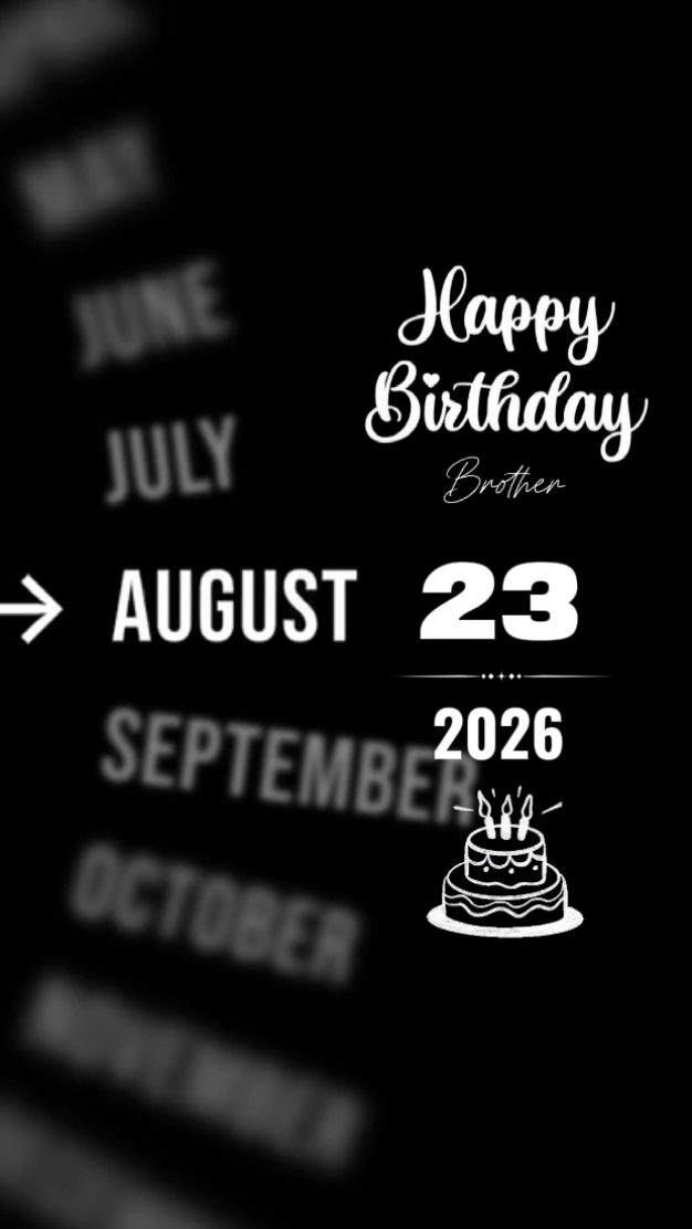 BDAY BROTHER 23 AUG