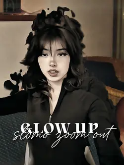 glow up slomo zoom o
