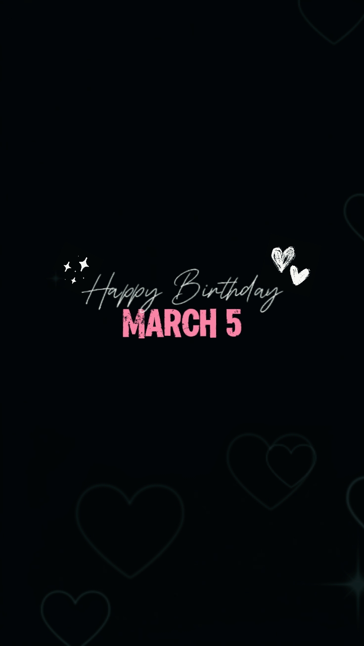 March 5 Birthday