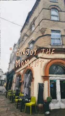 Enjoy the moment