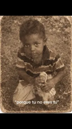 Porque  tu no eres t