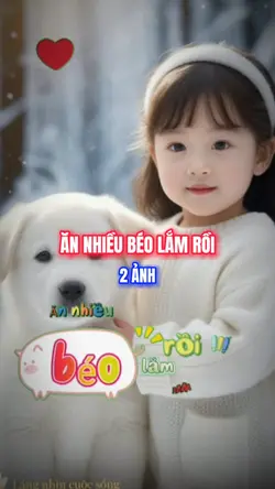 Ăn nhiều béo lắm rồi