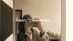 I don't need nobody