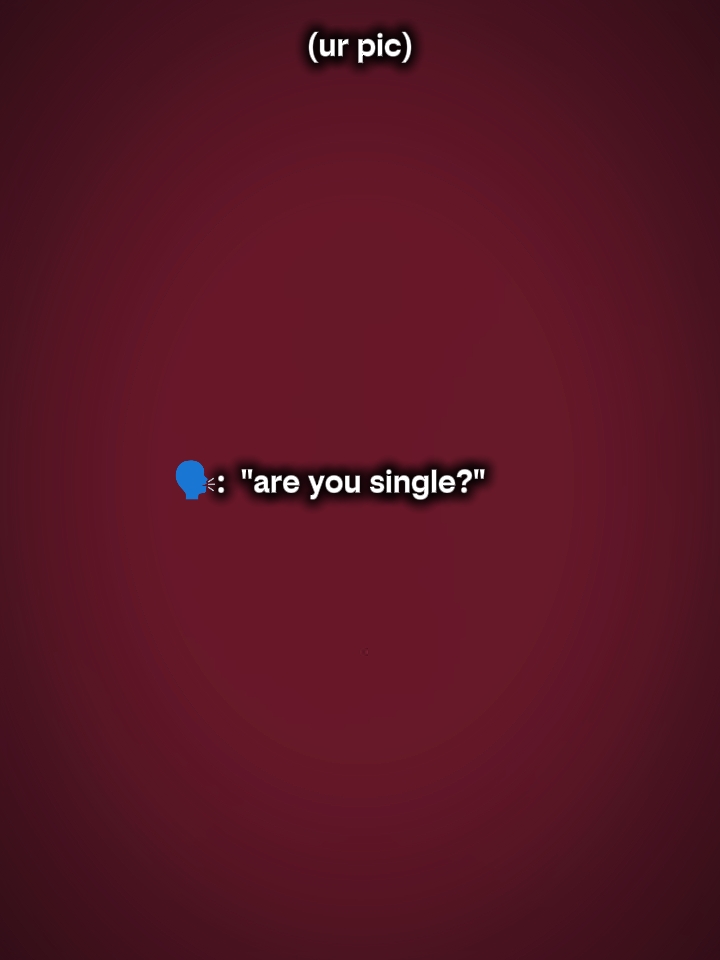 are you single?