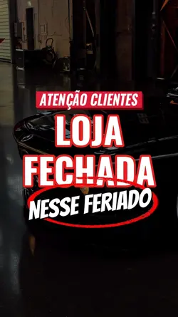 LOJA FECHADA FERIADO