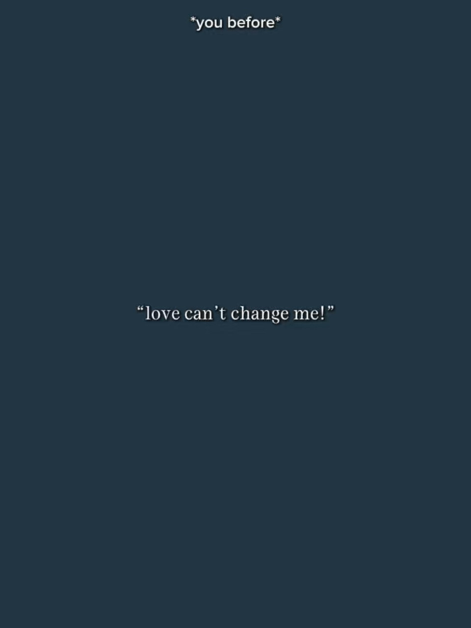 LoveCantChangeMe