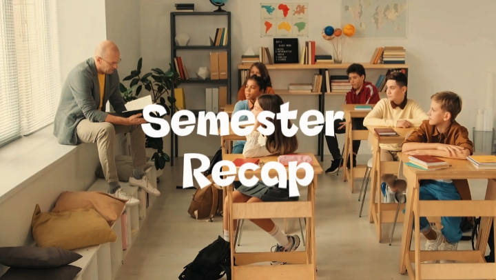 SEMESTER RECAP