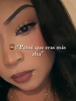 Pensé que eras alta