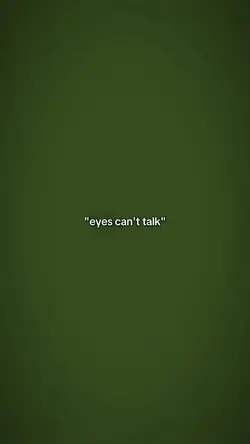 eyes can't talk 