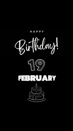 FEBRUARY 19 BIRTHDAY