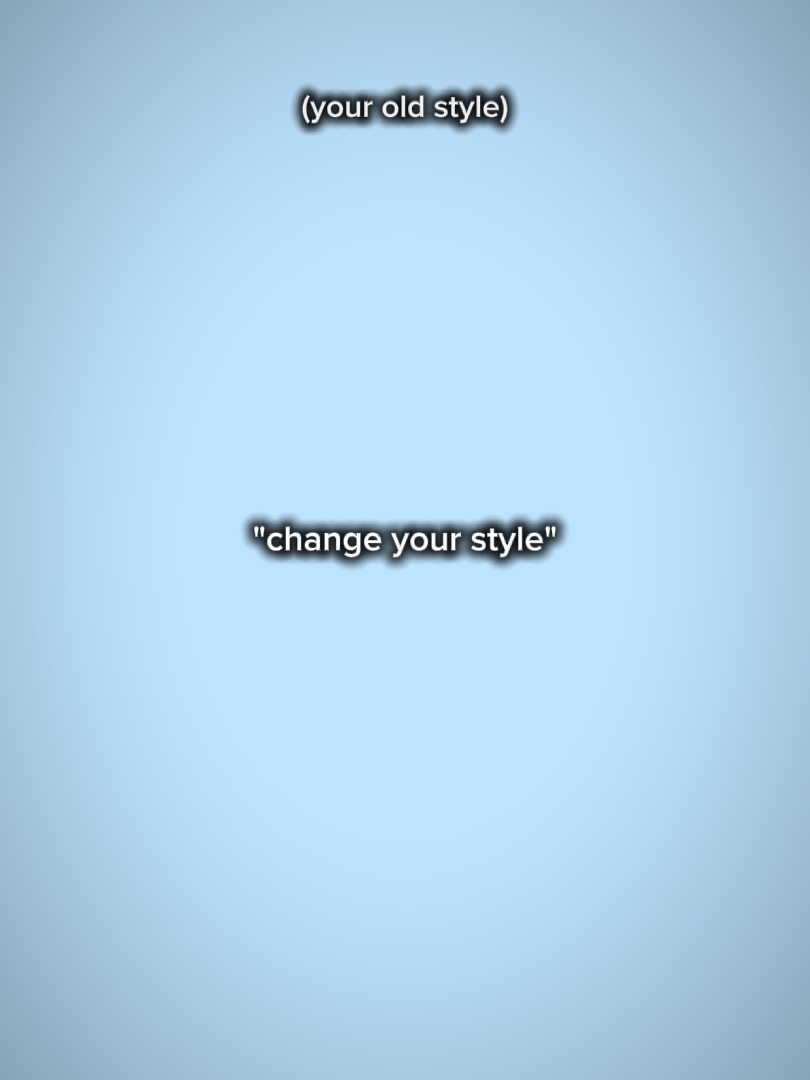 change your style