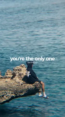 you're the only one