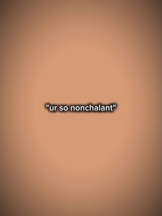 nous si nonchalants 