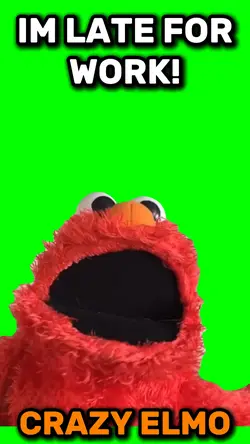 Elmo late for work