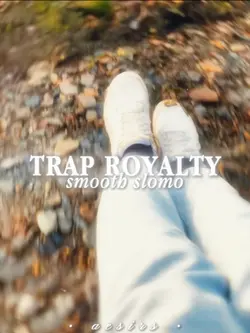 Trap Royalty slomo 
