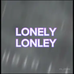 Lonely Lonely 