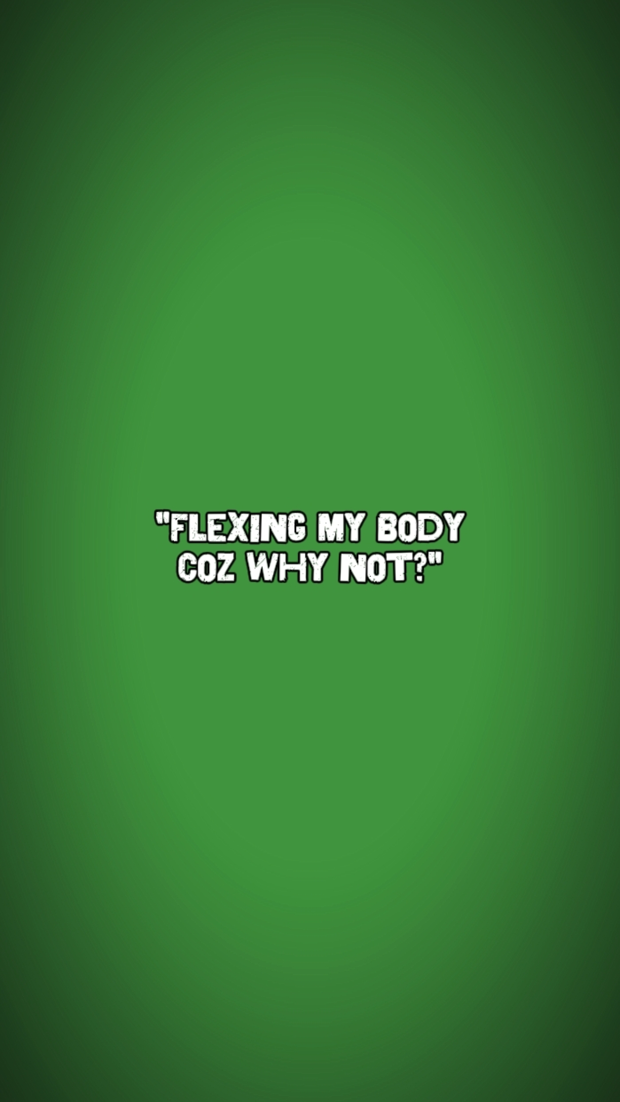 flexing my body