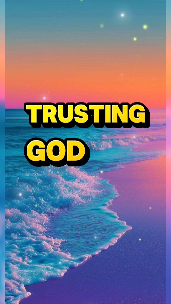 TRUSTING GOD
