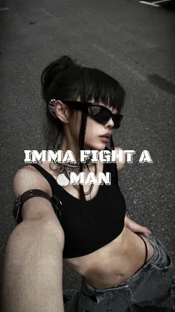 IMMA FIGHT A MAN