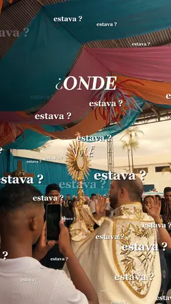 Onde vc estava?