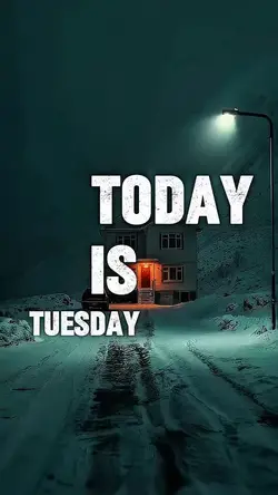TODAY IS TUESDAY 