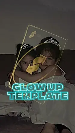 GLOW UP TEMPLATE