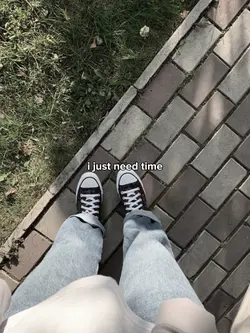 i just need time