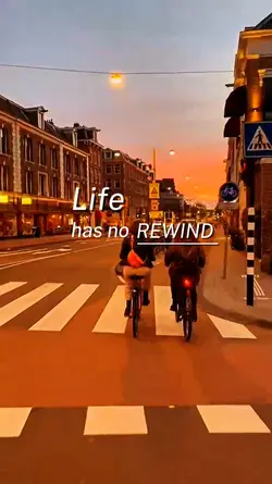 Life has no rewind