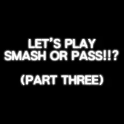 SMASH OR PASS?!