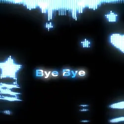Bye Bye