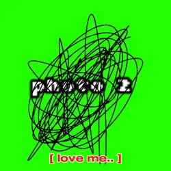 [ LOVE ME ]
