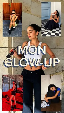 Mon Glow-Up.