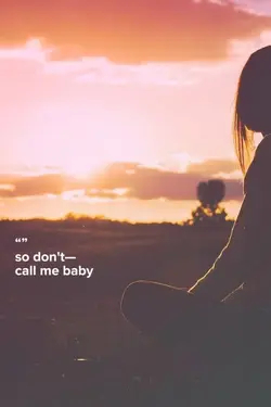 Don't call me baby