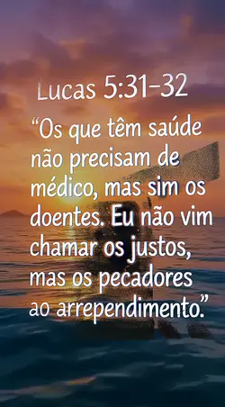Lucas 5 :31-32