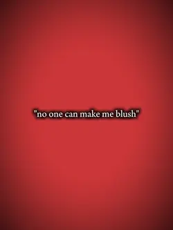 make me blush 
