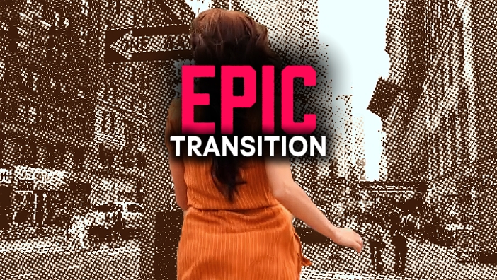 TRANSITION ÉPIQUE 