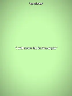 never fall inlove