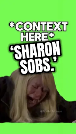 ‘SHARON SOBS.’ 