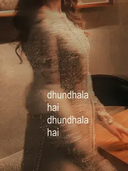 dhundla dhundla 