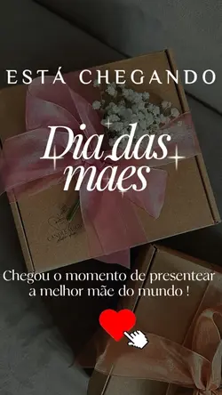 DIA DAS MÃES CHEGAND