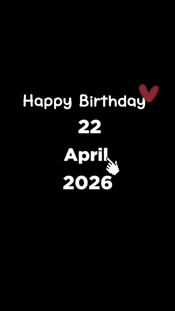 MY BIRTHDAY 22 APRIL