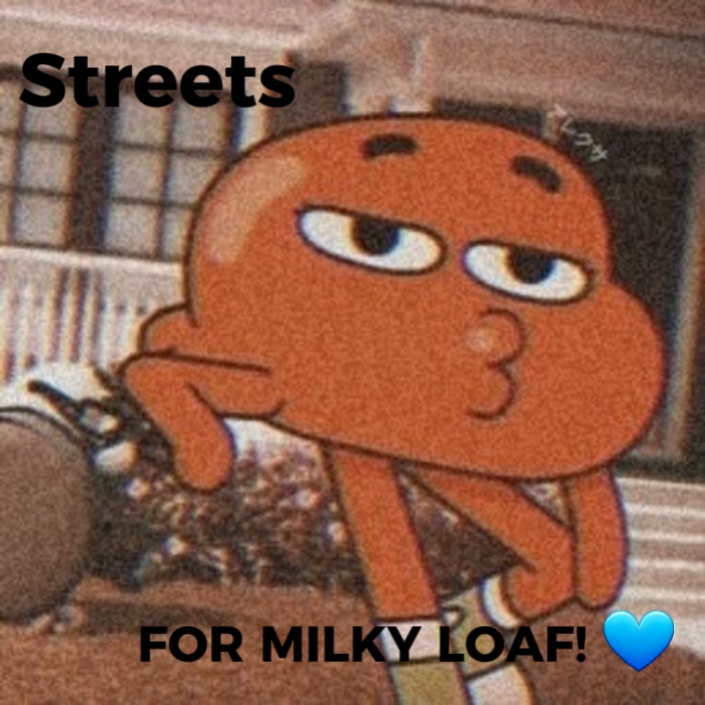 For Milky Loaf <3