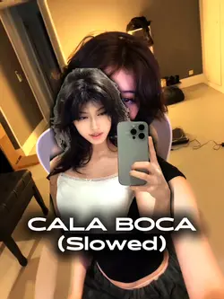 CALA BOCA (Slowed)
