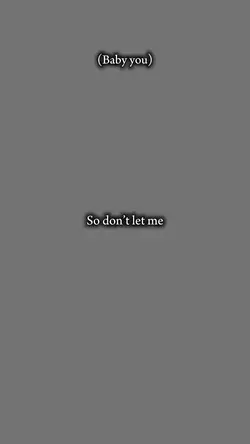 Don’t let me down✨