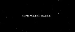 CINEMATIC TRAILER 