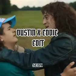Eddie X Dustin edit
